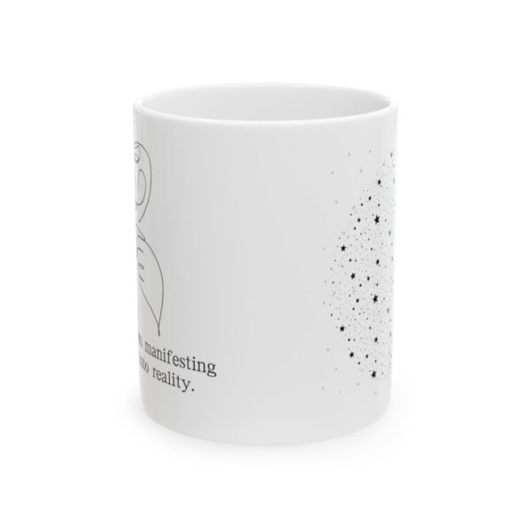 Manifestation Statement Cup Sip by sip, I am manifesting my dreams into reality. Ceramic Mug 11oz - Image 2